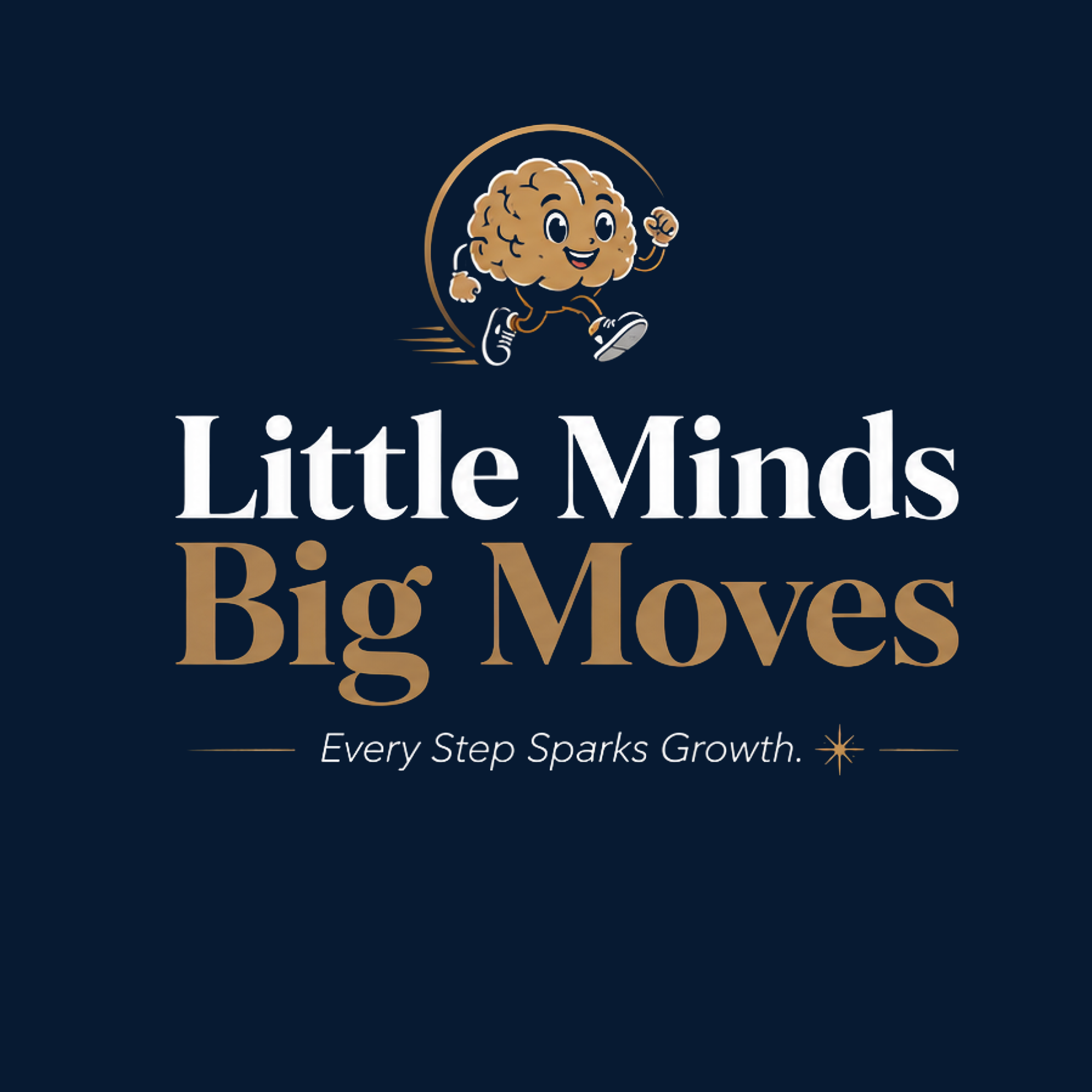 Little Minds Big Moves - Every Step Sparks Growth